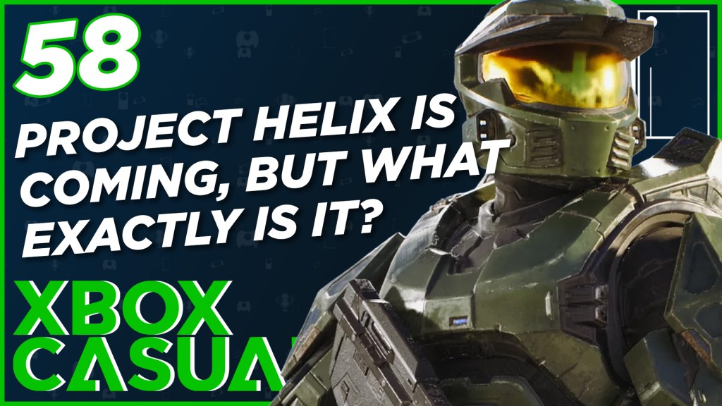 What is the Messaging Behind Xbox’s Project Helix? – Xbox Casuals: An Xbox Podcast Episode&nbsp;58